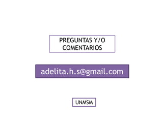 PREGUNTAS Y/O
COMENTARIOS
UNMSM
 