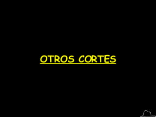 OTROS CORTES 