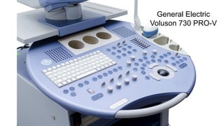 General Electric
Voluson 730 PRO-V
 