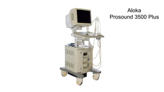 Aloka
Prosound 3500 Plus
 