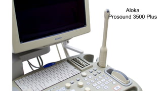 Aloka
Prosound 3500 Plus
 