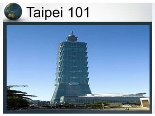 Taipei 101
 