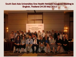 South East Asia One Health University Network (SEAOHUN): A regional network for One Health capacity building