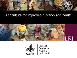 Agriculture for nutrition and health