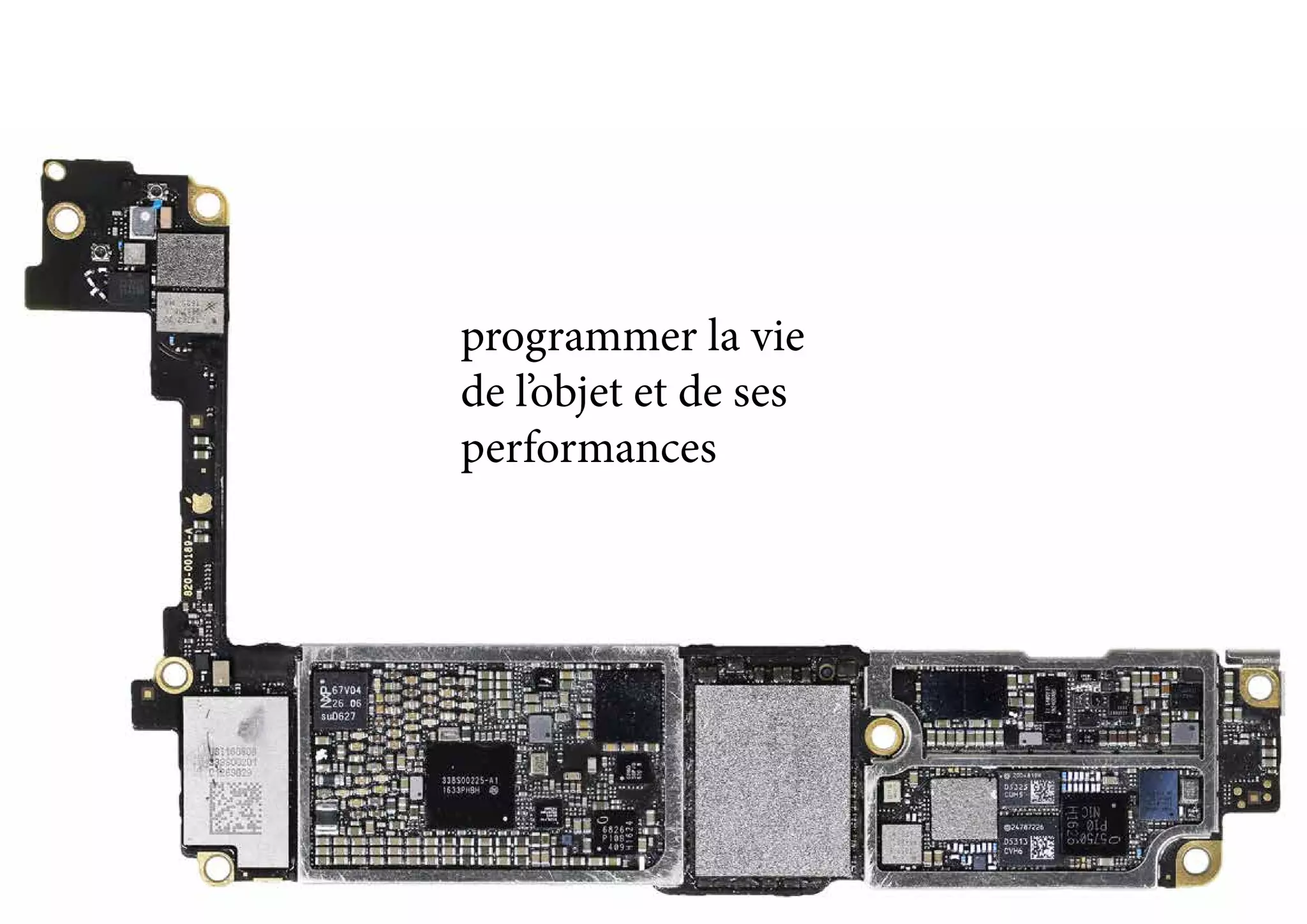 programmer la vie
de l’objet et de ses
performances
 