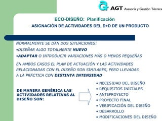 HERRAMIENTAS PARA LA ECO-INGENIERÍA: DEFINICIONES

 ANÁLISIS DEL CICLO DE VIDA (ACV)
Es una herramienta de estrategia global que permite realizar un estudio
ambiental de los productos, desde su origen, de forma objetiva,
metódica, sistemática y científica en el análisis del impacto ambiental
ocasionado por el producto
 ECO-INDICADORES
Es un método de análisis del ciclo de vida (ACV), que mediante un
sistema cuantitativo relaciona los impactos ambientales con los efectos
sobre la salud humana y el medio ambiente. Esto permite obtener unos
resultados numéricos de fácil interpretación, frente a los más complejos
análisis que requieren los resultados cualitativos que otros métodos ACV
ofrecen.

 