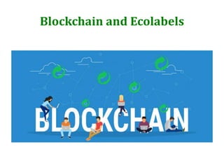 Blockchain and Ecolabels
 