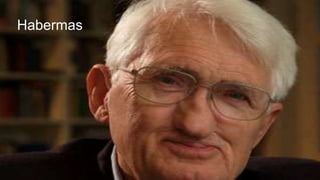 Habermas
 