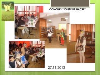 CONCURS “SOIRÉE DE NACRE”

27.11.2012

 