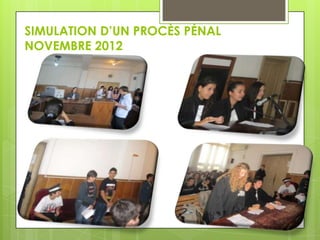 SIMULATION D’UN PROCÈS PÉNAL
NOVEMBRE 2012

 