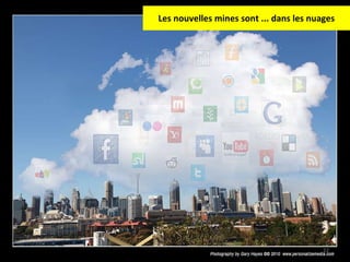 Les nouvelles mines sont ... dans les nuages 