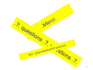 .Merci. .?. questions .?. questions .?. SAV : olivier.ertzscheid AT gmail.com 