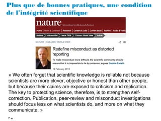 34P_
Plus que de bonnes pratiques, une condition
de l’intégrité scientifique
« We often forget that scientific knowledge i...