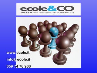 www. ecole.it info@ ecole.it 059   7 4 76 900 