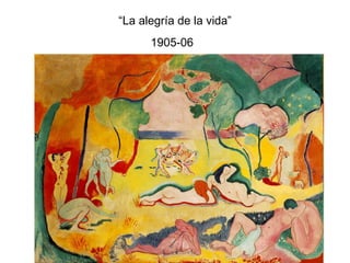 “ La alegría de la vida” 1905-06   