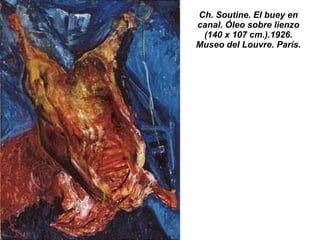 Ch. Soutine. El buey en canal. Óleo sobre lienzo (140 x 107 cm.).1926. Museo del Louvre. París. 