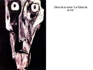 Obra de la serie “La Edad de la Ira” 