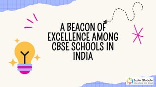 A BEACON OF
EXCELLENCE AMONG
CBSE SCHOOLS IN
INDIA
A BEACON OF
EXCELLENCE AMONG
CBSE SCHOOLS IN
INDIA
 