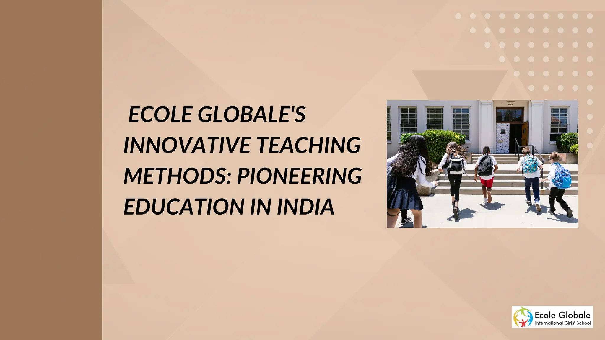 _Ecole Globale's Innovative Teaching Methods Pioneering Education in ...