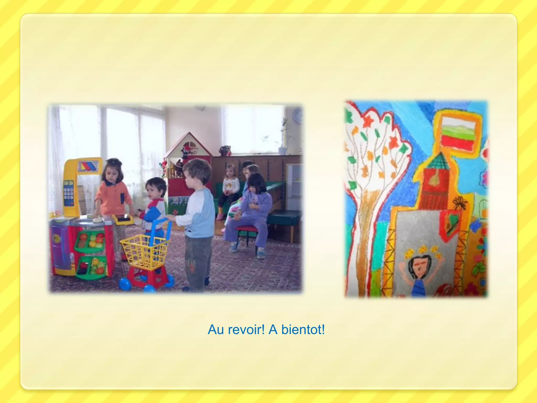 Au revoir! A bientot!