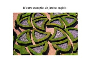 D’autre exemples de jardins anglais
 