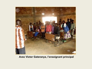 Avec Victor Gateranya, l’enseignant principal
 
