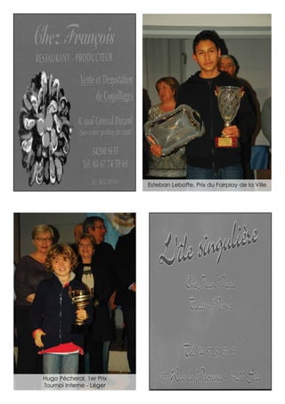 Esteban Leboffe, Prix du Fairplay de la Ville
Hugo Pécheral, 1er Prix
Tournoi Interne - Léger
 