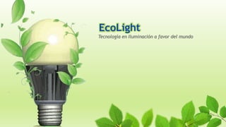 Tecnología en Iluminación a favor del mundo
 