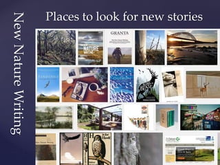 NewNatureWriting Places to look for new stories
 