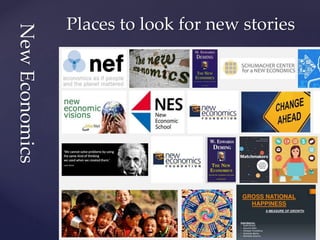 NewEconomics Places to look for new stories
 