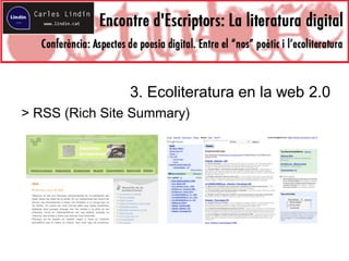 3. Ecoliteratura en la web 2.0
> RSS (Rich Site Summary)
 