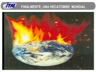 FINALMENTE, UNA HECATOMBE  MUNDIAL 