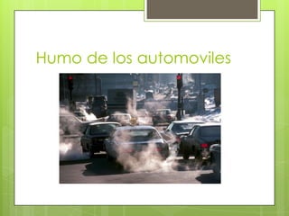 Humo de los automoviles
 