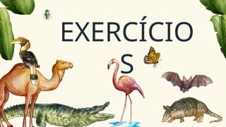 EXERCÍCIO
S
 