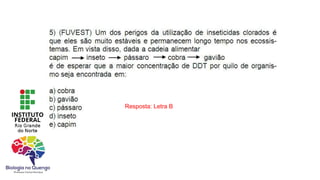 Resposta: Letra B
 