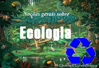 Noções gerais sobre Ecologia 