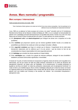 13
www.barcelona.cat
Annex. Marc normatiu i programàtic
Marc europeu i internacional
Carta europea de la dona a la ciutat,...