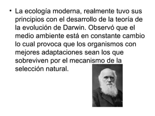 • Charles Elton definió la ecología como la
«historia natural científica» que se ocupa
de la «sociología y economía de los...