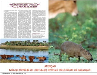 ATENÇÃO
Manejo	
  (reFrada	
  de	
  indivíduos)	
  esFmula	
  crescimento	
  da	
  população!
Quarta-feira, 16 de Outubro de 13

 