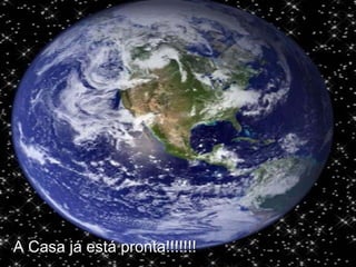 A Casa já está pronta!!!!!!! 