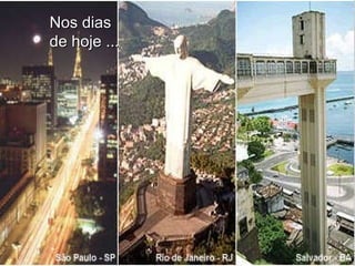 Nos dias  de hoje ... 