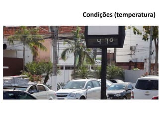 Condições (temperatura)
 
