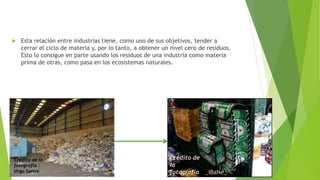  Esta relación entre industrias tiene, como uno de sus objetivos, tender a
cerrar el ciclo de materia y, por lo tanto, a obtener un nivel cero de residuos.
Esto lo consigue en parte usando los residuos de una industria como materia
prima de otras, como pasa en los ecosistemas naturales.
Crédito de la
fotografía :
Iñigo Sastre
Crédito de
la
fotografía _iBaNe_
 