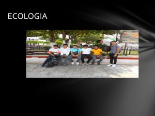 ECOLOGIA
 