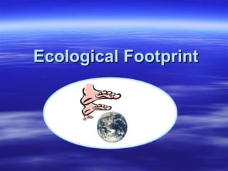 Ecological Footprint

 
