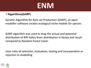 Using ecological niche modelling for mapping the risk of Rift Valley fever in Kenya