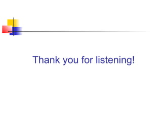 Thank you for listening!
 