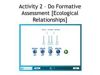 Activity 2 – Do Formative
Assessment [Ecological
Relationships]
 