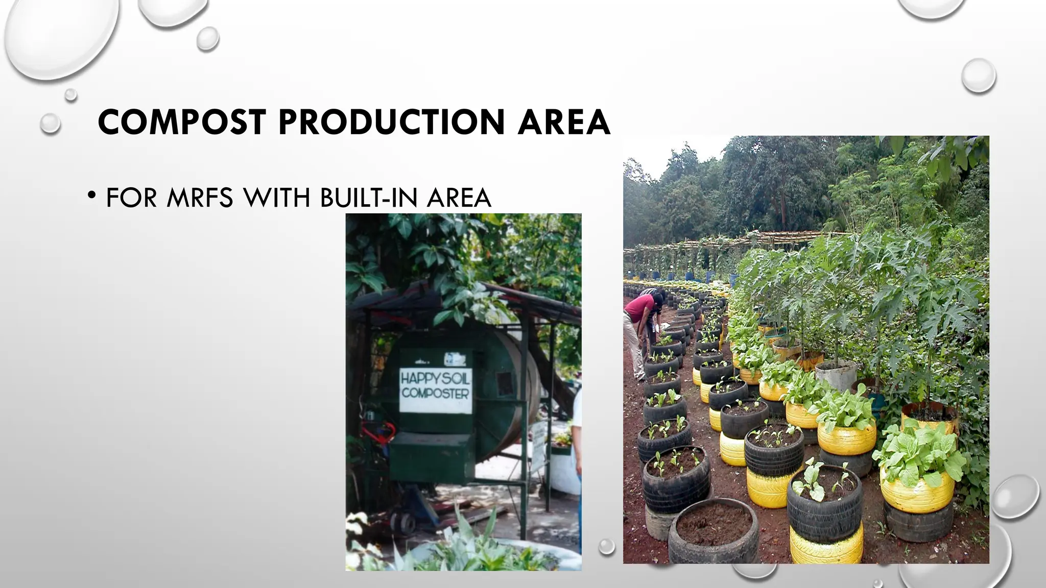 COMPOST PRODUCTION AREA
• FOR MRFS WITH BUILT-IN AREA
 