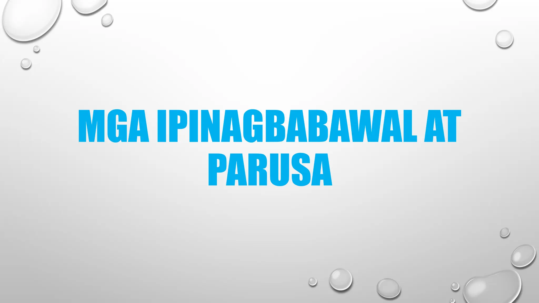 MGA IPINAGBABAWAL AT
PARUSA
 